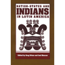 Nation-States and Indians in Latin America