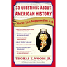 33 Questions About American History You're Not Supposed to Ask