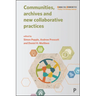 Communities, Archives and New Collaborative Practices