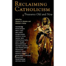 Reclaiming Catholicism: Treasures Old and New