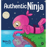 Authentic Ninja: A Children's Book About the Importance of Authenticity