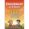 Mate in 2 Moves: A Collection of 500 Chess Puzzles with Solutions