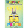 Easter Coloring Book For Adults: Chillin With My Peeps T Easter Bunny Girls Boys An Adult Easter Coloring Book For Teens & Adults - Great Gifts with F