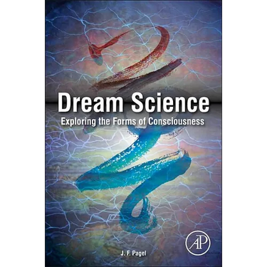 Dream Science: Exploring the Forms of Consciousness