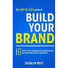 The Step-By-Step Guide to Build Your Brand: 16 Steps for Creating and Maintaining an Unforgettable Business