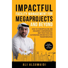 Impactful Facility Management For Megaprojects and Beyond: How to Conceptualise and Implement Contemporary Best Practices and Automation-Driven Facili