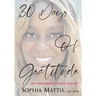 30 Days of Gratitude: Use Your Words to Change Your Life