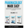 Pharmacology Made Easy: Volumes 1-3: A Simplified Guide to Commonly Prescribed Medications for Nursing Students and Healthcare Providers - Quick and E