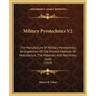 Military Pyrotechnics V2: The Manufacture Of Military Pyrotechnics, An Exposition Of The Present Methods Of Manufacture, The Materials And Machi