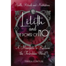 Lilith and the Power of No - A Manifesto to Reclaim the Forbidden Word: Spells, Rituals, Meditations, and Affirmations to Reconnect with your Power