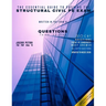 The Essential Guide to Passing the Structural Civil PE Exam Written in the form of Questions: 160 CBT Questions Every PE Candidate Must Answer