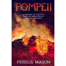 Pompeii: A History of the City and the Eruption of Mount Vesuvius