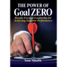 The Power of Goal ZERO: Results Focused Leadership for Achieving Superior Performance
