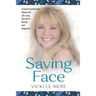 Saving Face: A Great-Grandmother Shares Her Life-Long Secrets to Beauty and Happiness