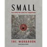 Small: The Little We Need for Happiness (The Workbook): The Little We Need for Happiness