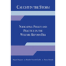 Caught in the Storm: Navigating Policy and Practice in the Welfare Reform Era