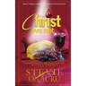 The Christ we eat: Understanding and applying the mystery of communion