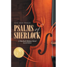 Psalms of Sherlock: A Sherlock Holmes Novel Second Edition
