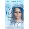 A Kiss From An Angel: A Novella