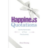 Happiness Quotations: Gentle Reminders of Your Preciousness