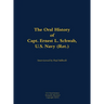 The Oral History of Capt. Ernest L. Schwab: 1917-2007