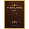 John Stoddard of Wethersfield, Connecticut, and His Descendants, 1642-1872: A Genealogy (1873)