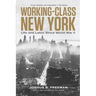 Working-Class New York: Life and Labor Since World War II