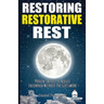 Sensei Self Development Series: Restoring Restorative Rest: Proven Tactics To Reduce Insomnia Without The Guesswork