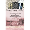 Chief Crazy Snake The Untold Story of Roy Hoffman & Chitto Harjo