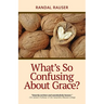 What's So Confusing About Grace?