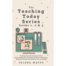 Teaching Today Series Books 1, 2 and 3: Teaching Yourself, Teaching Online and Creating your own Online Courses compilation. Maximise income and monet