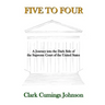 Five to Four: A Journey into the Dark Side of the Supreme Court of the United States