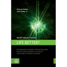 What Might Make Life Better?