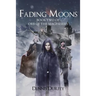 Fading Moons: Book Two of Orb of the Magi Series