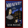 Who Nun It: The Convent Mysteries