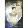 We Will Never Let You Down: Encounters with Val Thor and journeys beyond Earth