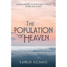 The Population of Heaven: A Biblical Response to the Inclusivist Position on Who Will Be Saved