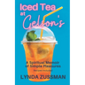 ICED TEA at GELSON'S: A Spiritual Memoir of Simple Pleasures