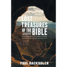 Lost Treasures of the Bible: Exploration and Pictorial Travel Adventure of Biblical Archaeology
