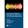 Low Power Designs in Nanodevices and Circuits for Emerging Applications