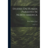Studies On Human Parasites In North America: I. Filaria Loa