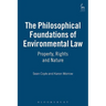 The Philosophical Foundations of Environmental Law: Property, Rights and Nature