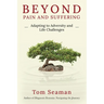 Beyond Pain and Suffering: Adapting to Adversity and Life Challenges