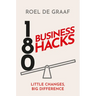 180 Business Hacks: Surprising Ways to Get Ahead at Work