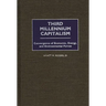Third Millennium Capitalism: Convergence of Economic, Energy, and Environmental Forces