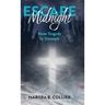 Escape Midnight: From Tragedy to Triumph