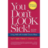 You Don't Look Sick!: Living Well With Chronic Invisible Illness