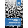 Transformative Physical Rehabilitation: Thriving After a Major Health Event