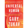 Universal Human: Creating Authentic Power and the New Consciousness