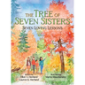 The Tree of Seven Sisters: Seven Loving Lessons